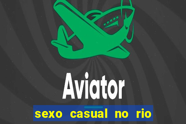 sexo casual no rio de janeiro